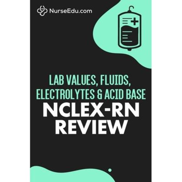 Nurseedu Other Lab Values Fluids Electrolytes Acid Base Nclexrn